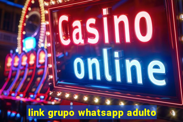 link grupo whatsapp adulto